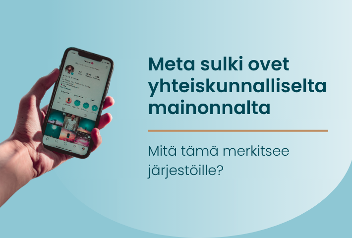 Meta sulki ovet yhteiskunnalliselta mainonnalta – mitä tämä merkitsee järjestöille?